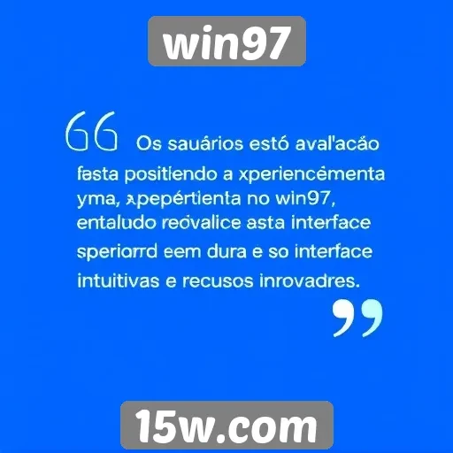 experiência do usuário no win97 é bem avaliada